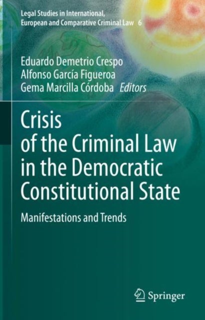 Crisis of the Criminal Law in the Democratic Constitutional State - Manifestations and Trends