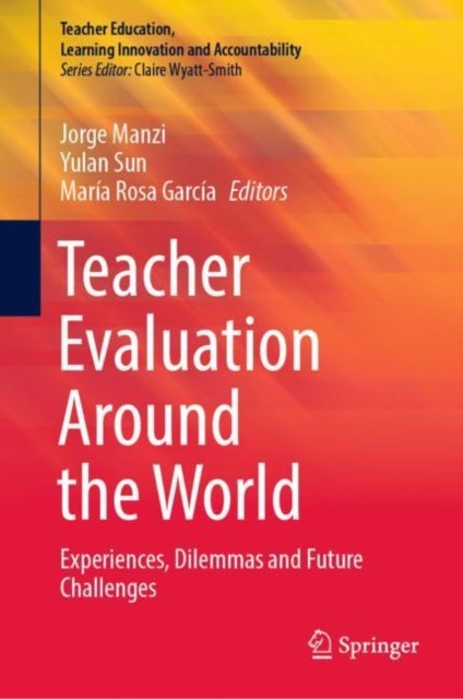 Teacher Evaluation Around the World - Experiences, Dilemmas and Future Challenges