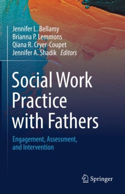 Social Work Practice with Fathers - Engagement, Assessment, and Intervention