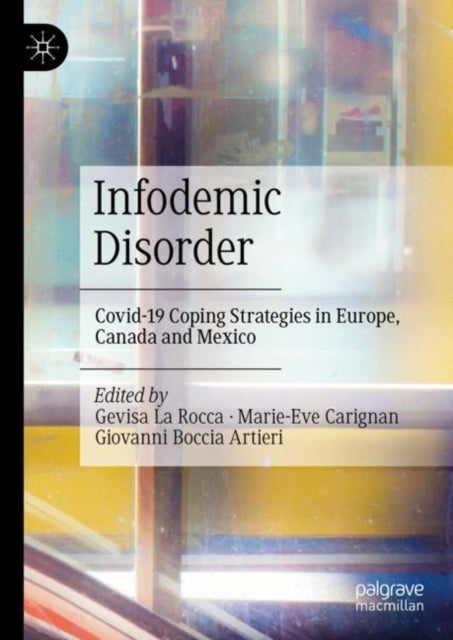 Infodemic Disorder - Covid-19 Coping Strategies in Europe, Canada and Mexico