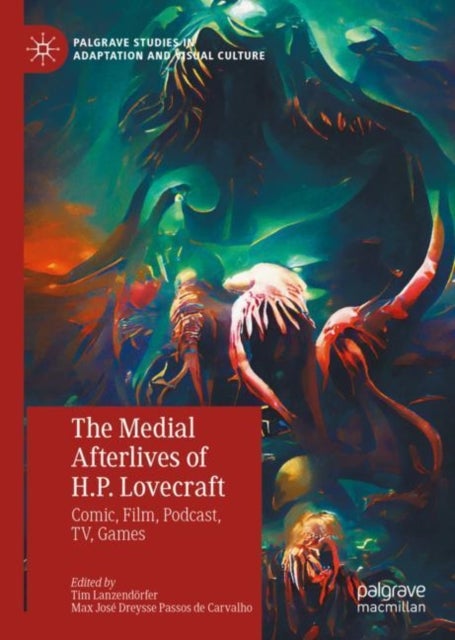 The Medial Afterlives of H.P. Lovecraft - Comic, Film, Podcast, TV, Games