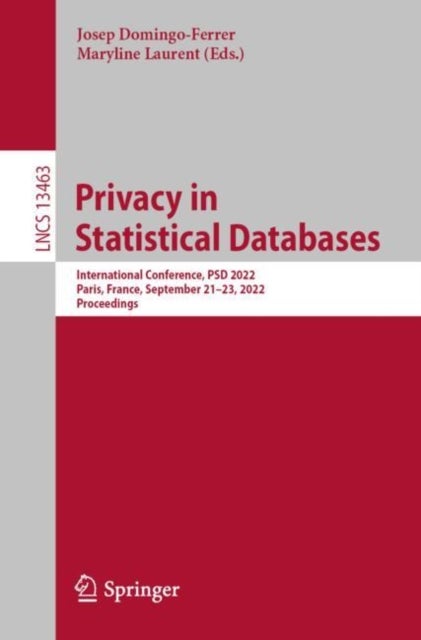Privacy in Statistical Databases - International Conference, PSD 2022, Paris, France, September 21–23, 2022, Proceedings