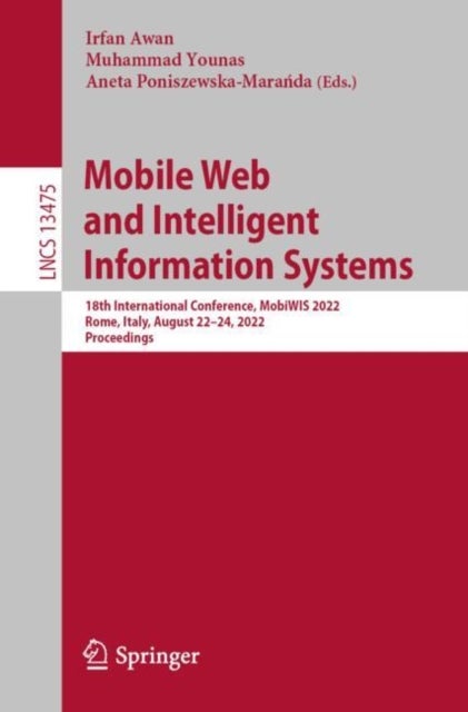 Mobile Web and Intelligent Information Systems - 18th International Conference, MobiWIS 2022, Rome, Italy, August 22–24, 2022, Proceedings