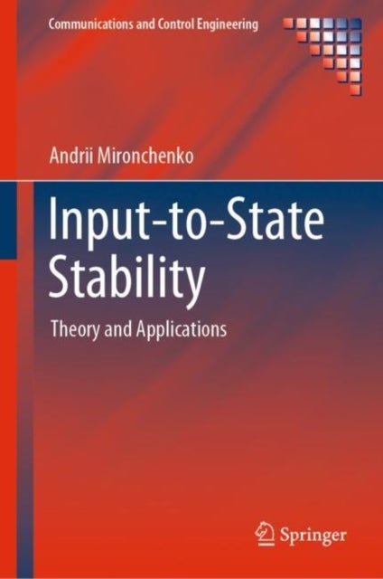 Input-to-State Stability - Theory and Applications