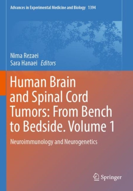 Human Brain and Spinal Cord Tumors: From Bench to Bedside. Volume 1 - Neuroimmunology and Neurogenetics