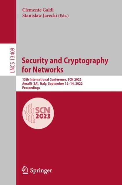 Security and Cryptography for Networks - 13th International Conference, SCN 2022, Amalfi (SA), Italy, September 12–14, 2022, Proceedings