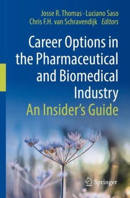 Career Options in the Pharmaceutical and Biomedical Industry - An Insider’s Guide