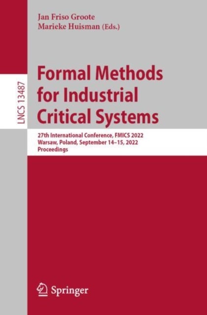 Formal Methods for Industrial Critical Systems - 27th International Conference, FMICS 2022, Warsaw, Poland, September 14–15, 2022, Proceedings