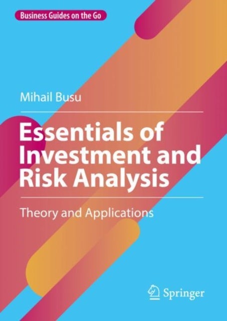 Essentials of Investment and Risk Analysis - Theory and Applications