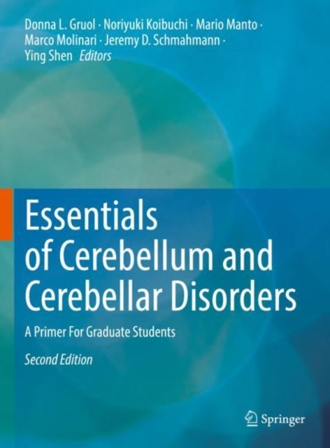 Essentials of Cerebellum and Cerebellar Disorders - A Primer For Graduate Students