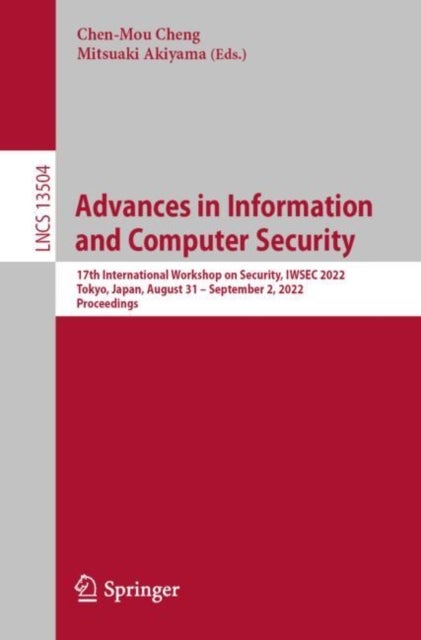 Advances in Information and Computer Security - 17th International Workshop on Security, IWSEC 2022, Tokyo, Japan, August 31 – September 2, 2022, Proceedings