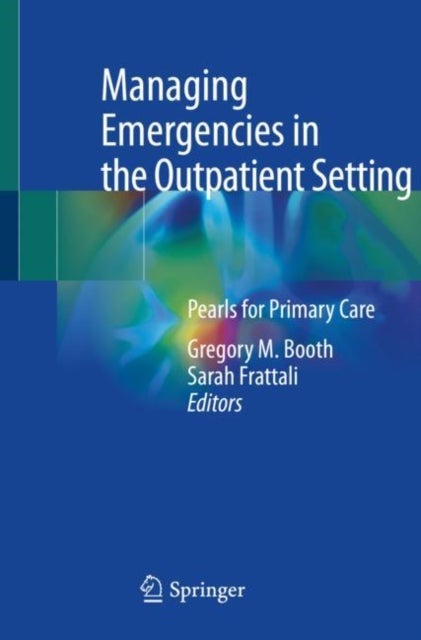 Managing Emergencies in the Outpatient Setting - Pearls for Primary Care