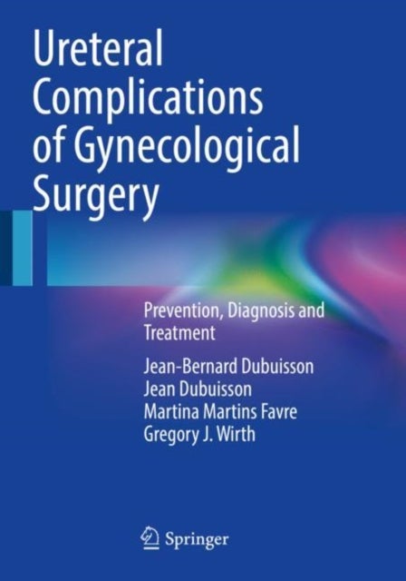Ureteral Complications of Gynecological Surgery - Prevention, Diagnosis and Treatment