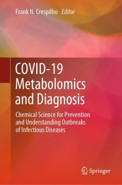 COVID-19 Metabolomics and Diagnosis - Chemical Science for Prevention and Understanding Outbreaks of Infectious Diseases