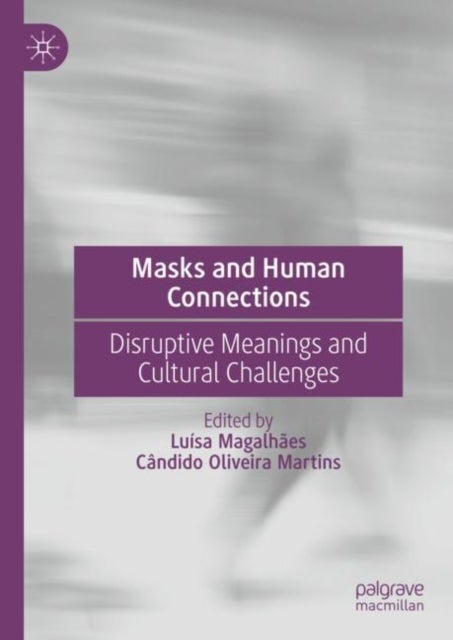 Masks and Human Connections - Disruptive Meanings and Cultural Challenges