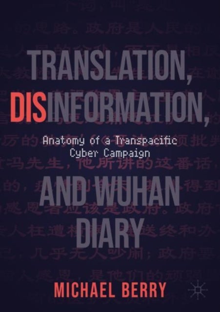 Translation, Disinformation, and Wuhan Diary - Anatomy of a Transpacific Cyber Campaign