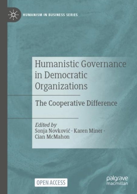 Humanistic Governance in Democratic Organizations - The Cooperative Difference
