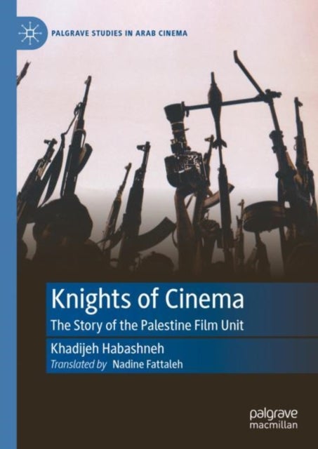 Knights of Cinema - The Story of the Palestine Film Unit