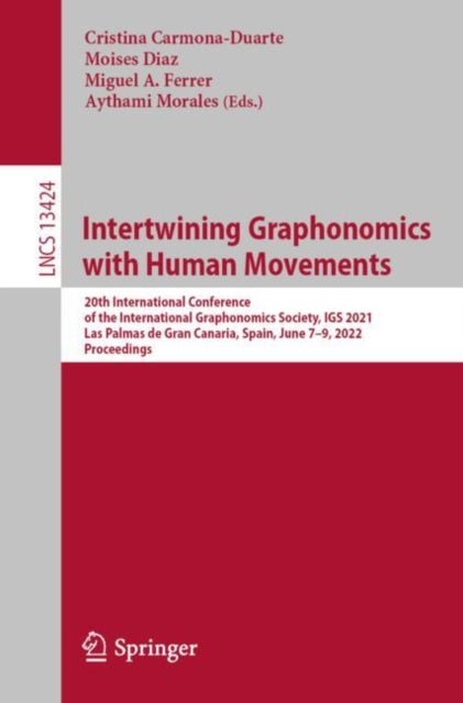 Intertwining Graphonomics with Human Movements - 20th International Conference of the International Graphonomics Society, IGS 2021, Las Palmas de Gran Canaria, Spain, June 7-9, 2022, Proceedings