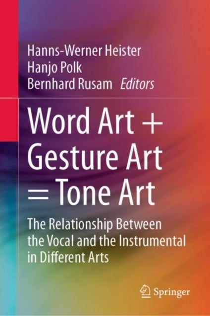 Word Art + Gesture Art = Tone Art - The Relationship Between the Vocal and the Instrumental in Different Arts