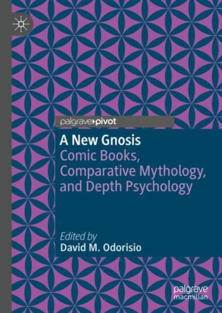 A New Gnosis - Comic Books, Comparative Mythology, and Depth Psychology