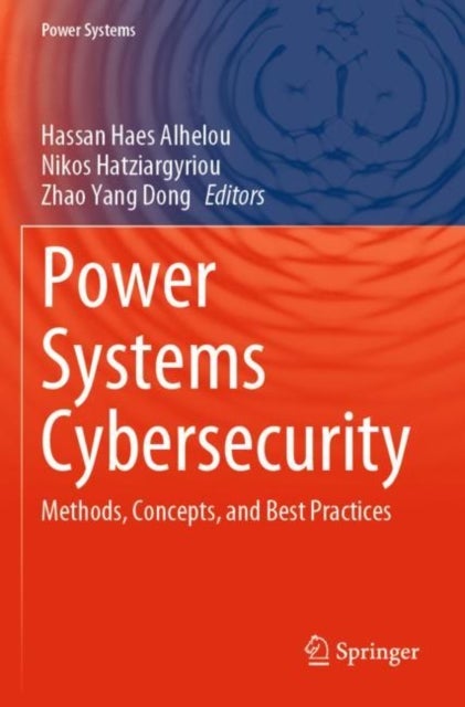 Power Systems Cybersecurity - Methods, Concepts, and Best Practices