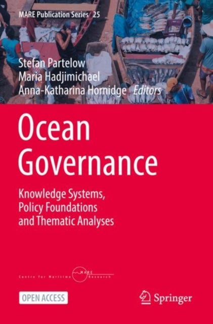Ocean Governance - Knowledge Systems, Policy Foundations and Thematic Analyses