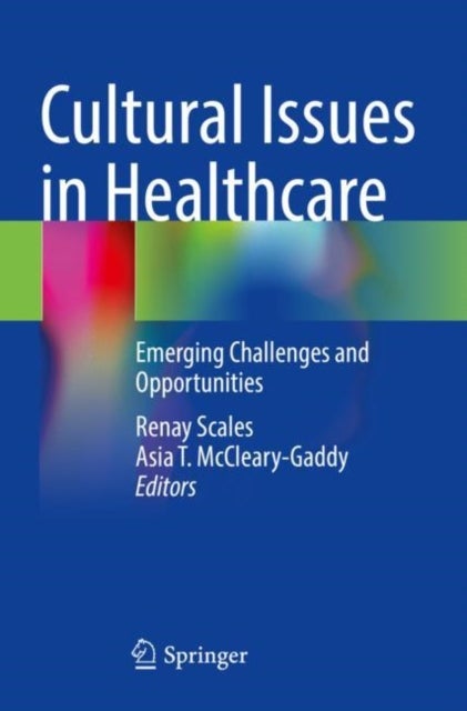 Cultural Issues in Healthcare - Emerging Challenges and Opportunities