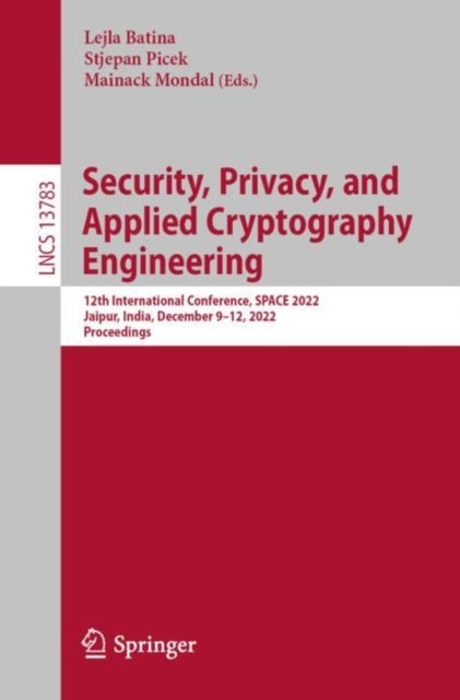 Security, Privacy, and Applied Cryptography Engineering - 12th International Conference, SPACE 2022, Jaipur, India, December 9–12, 2022, Proceedings