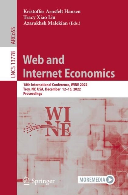Web and Internet Economics - 18th International Conference, WINE 2022, Troy, NY, USA, December 12–15, 2022, Proceedings