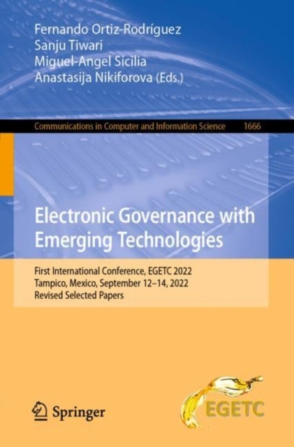 Electronic Governance with Emerging Technologies - First International Conference, EGETC 2022, Tampico, Mexico, September 12–14, 2022, Revised Selected Papers