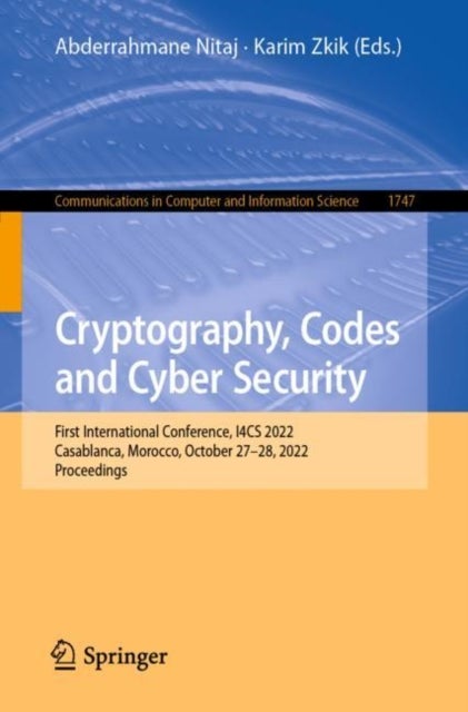 Cryptography, Codes and Cyber Security - First International Conference, I4CS 2022, Casablanca, Morocco, October 27-28, 2022, Proceedings