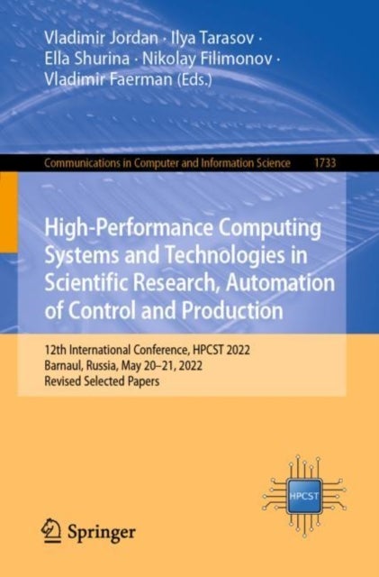 High-Performance Computing Systems and Technologies in Scientific Research, Automation of Control and Production - 12th International Conference, HPCST 2022, Barnaul, Russia, May 20–21, 2022, Revised Selected Papers