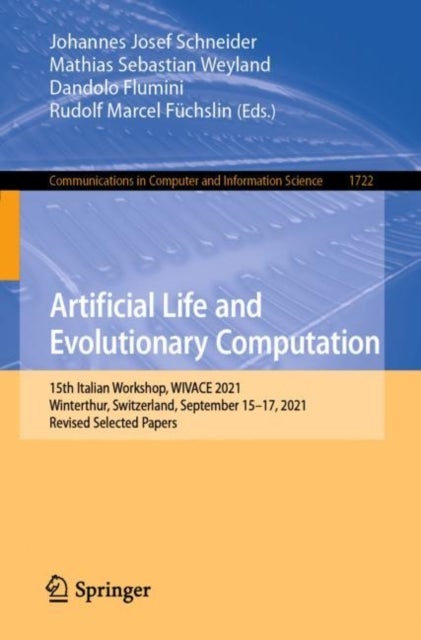 Artificial Life and Evolutionary Computation - 15th Italian Workshop, WIVACE 2021, Winterthur, Switzerland, September 15–17, 2021, Revised Selected Papers