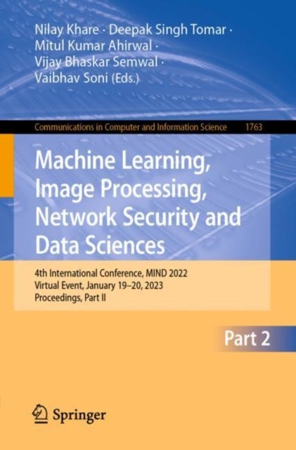 Machine Learning, Image Processing, Network Security and Data Sciences - 4th International Conference, MIND 2022, Virtual Event, January 19–20, 2023, Proceedings, Part II