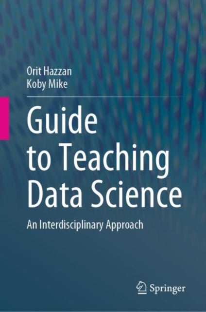 Guide to Teaching Data Science - An Interdisciplinary Approach