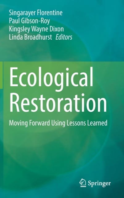 Ecological Restoration - Moving Forward Using Lessons Learned