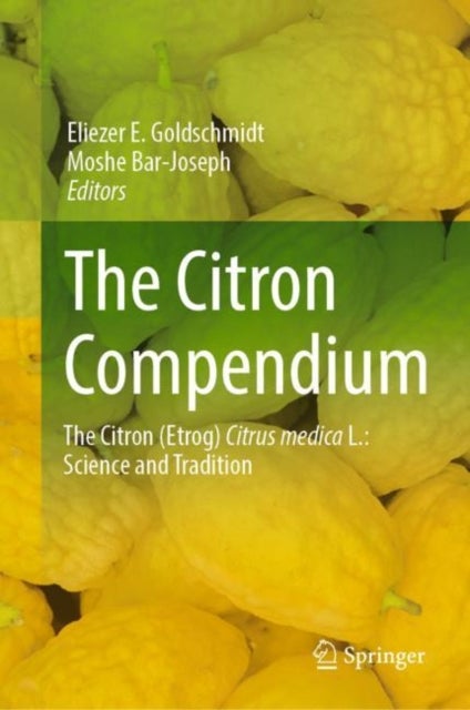 The Citron Compendium - The Citron (Etrog) Citrus medica L.: Science and Tradition