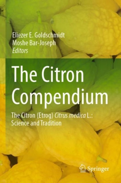 The Citron Compendium - The Citron (Etrog) Citrus medica L.: Science and Tradition