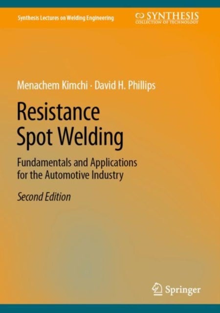 Resistance Spot Welding - Fundamentals and Applications for the Automotive Industry