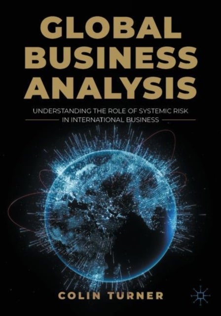 Global Business Analysis - Understanding the Role of Systemic Risk in International Business