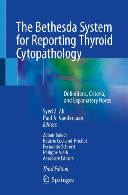 The Bethesda System for Reporting Thyroid Cytopathology - Definitions, Criteria, and Explanatory Notes