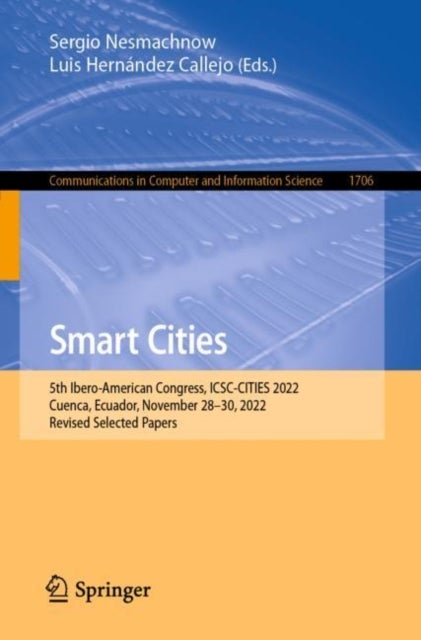 Smart Cities - 5th Ibero-American Congress, ICSC-CITIES 2022, Cuenca, Ecuador, November 28-30, 2022, Revised Selected Papers
