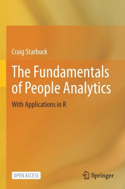 The Fundamentals of People Analytics - With Applications in R
