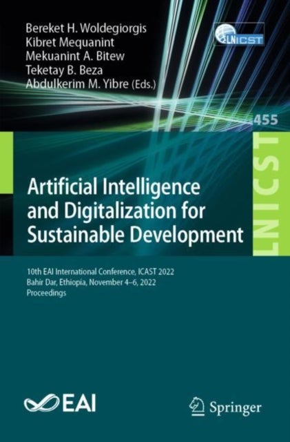 Artificial Intelligence and Digitalization for Sustainable Development - 10th EAI International Conference, ICAST 2022, Bahir Dar, Ethiopia, November 4-6, 2022, Proceedings
