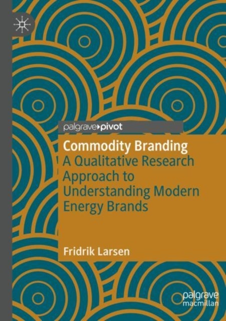 Commodity Branding - A Qualitative Research Approach to Understanding Modern Energy Brands