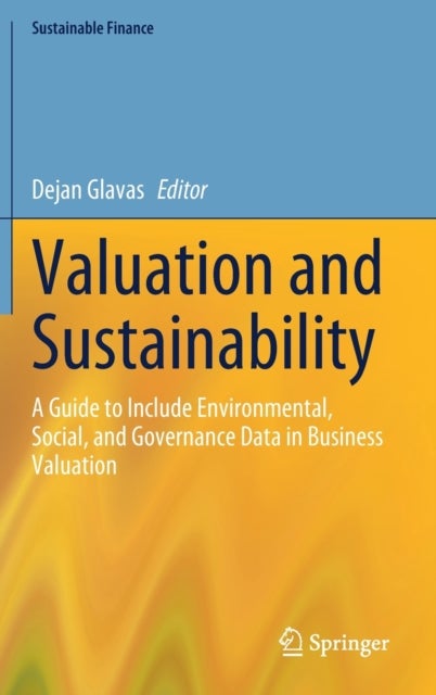 Valuation and Sustainability - A Guide to Include Environmental, Social, and Governance Data in Business Valuation