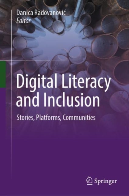 Digital Literacy and Inclusion - Stories, Platforms, Communities