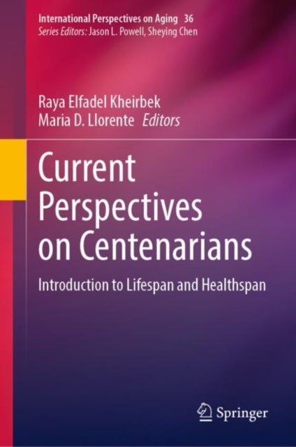Current Perspectives on Centenarians - Introduction to Lifespan and Healthspan