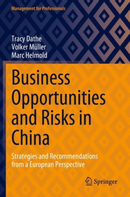 Business Opportunities and Risks in China - Strategies and Recommendations from a European Perspective